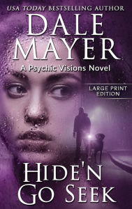 Title: Hide'n Go Seek: A Psychic Visions Novel, Author: Dale Mayer