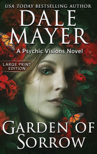 Title: Garden of Sorrow: A Psychic Visions Novel, Author: Dale Mayer