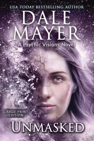 Title: Unmasked: A Psychic Visions Novel, Author: Dale Mayer