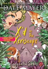 Title: X'd in the Xeriscape, Author: Dale Mayer