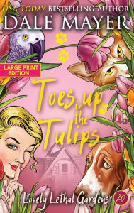 Title: Toes up in the Tulips, Author: Dale Mayer