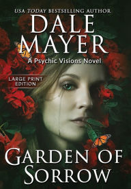Title: Garden of Sorrow: A Psychic Visions Novel, Author: Dale Mayer