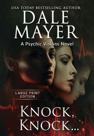Title: Knock, Knock...: A Psychic Visions Novel, Author: Dale Mayer