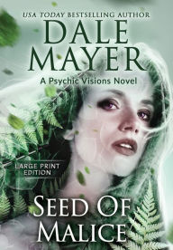 Title: Seeds of Malice: A Psychic Visions Novel, Author: Dale Mayer