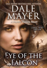 Title: Eye of the Falcon: A Psychic Visions Novel, Author: Dale Mayer