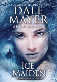 Title: Ice Maiden: A Psychic Visions Novel, Author: Dale Mayer