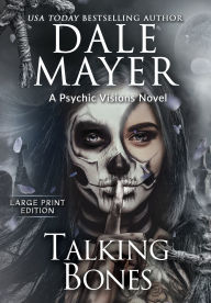 Title: Talking Bones: A Psychic Visions Novel, Author: Dale Mayer