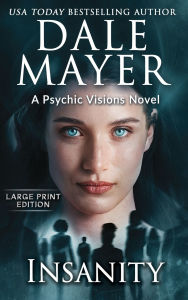 Title: Insanity: A Psychic Visions Novel, Author: Dale Mayer