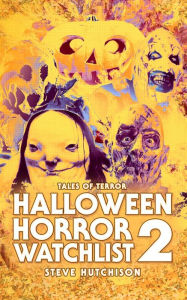 Title: Halloween Horror Watchlist 2, Author: Steve Hutchison