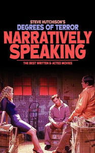 Title: Narratively Speaking: The Best Written and Acted Movies, Author: Steve Hutchison