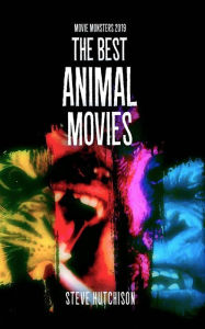 Title: The Best Animal Movies (2019), Author: Steve Hutchison