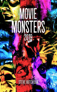 Title: Movie Monsters (2019), Author: Steve Hutchison