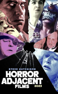 Title: Horror Adjacent Films (2023), Author: Steve Hutchison