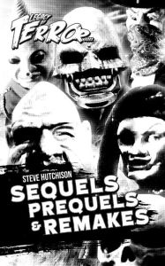 Title: Legacy of Terror: Sequels, Prequels & Remakes (2021), Author: Steve Hutchison