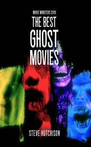 Title: The Best Ghost Movies (2019), Author: Steve Hutchison