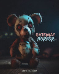 Title: Gateway Horror (2023): 117 Dark Movies for Kids, Author: Steve Hutchison