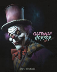 Title: Gateway Horror 18+ (2023): 524 Dark Movies for Adults, Author: Steve Hutchison