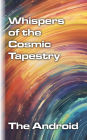 Whispers of the Cosmic Tapestry