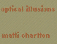 Title: Optical Illusions, Author: Matti Charlton