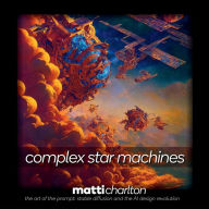 Title: Complex Star Machines, Author: Matti Charlton