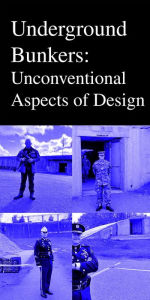 Title: Underground Bunkers: Unconventional Aspects of Design, Author: Shady McNabb