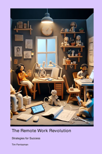 The Remote Work Revolution: Strategies for Success