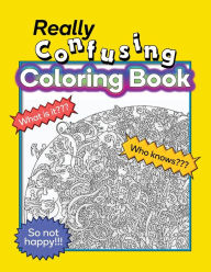 Title: Really Confusing Coloring Book, Author: Matti Charlton