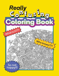 Title: Really Confusing Coloring Book, Author: Matti Charlton