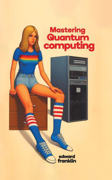 Mastering Quantum Computing: Practical Applications and Programming