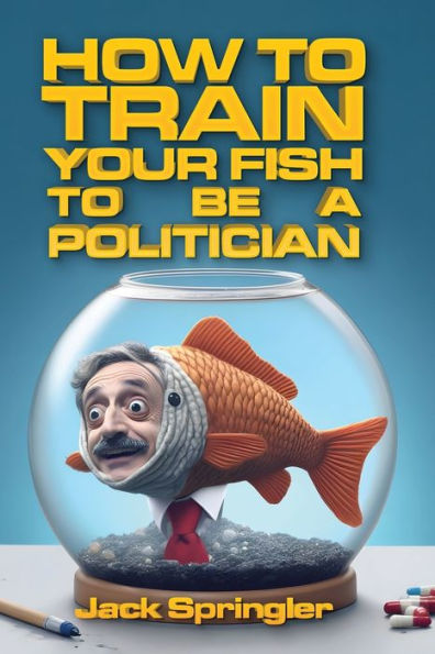 How to Train Your Fish to Be a Politician