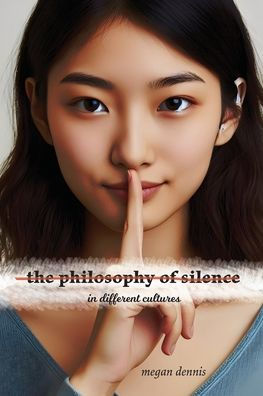 The Philosophy of Silence in Different Cultures