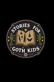 Title: A Collection of Woke Ghost Stories for Goth Kids, Author: Billy Angel