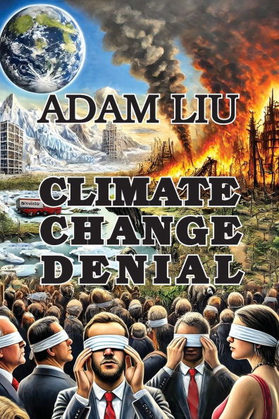 Climate Change Denial: Unmasking the Skeptics