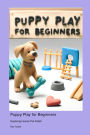 Puppy Play for Beginners: Exploring Human Pet Fetish