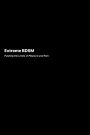 Extreme BDSM: Pushing the Limits of Pleasure and Pain