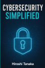 Cybersecurity Simplified