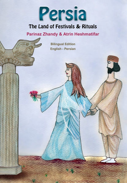 Persia, The Land of Festivals & Rituals