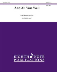 Title: And All Was Well: Conductor Score & Parts, Author: Ryan Meeboer