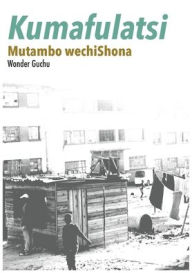 Title: Kumafulatsi: Mutambo wechiShona, Author: Wonder Guchu