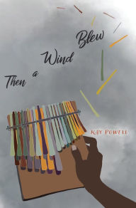 Title: Then a Wind Blew, Author: Kay Powell