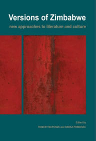 Title: Versions of Zimbabwe. New Approaches to Literature and Culture, Author: Robert Muponde