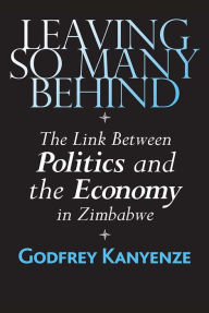 Title: Zimbabwe: The Link Between Politics and the Economy: The Link Between Politics and the Economy, Author: Godfrey Kanyenze