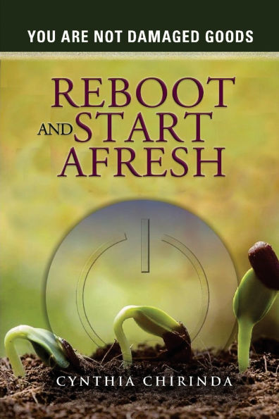You Are Not Damaged Goods: Reboot and Start Afresh