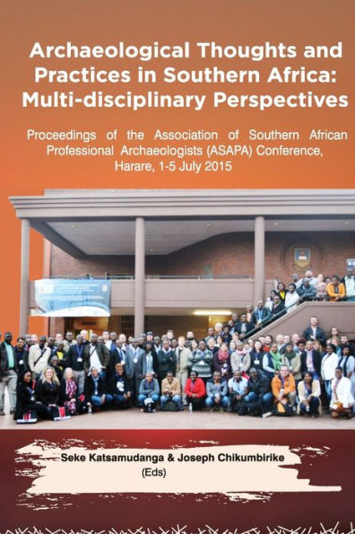 Archaeological Thoughts and Practices in Southern Africa: Multi-disciplinary Perspectives