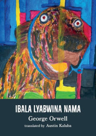 Title: Ibala Lyabwina Nama, Author: George Orwell