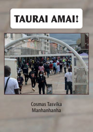 Title: Taurai Amai!: Muunganidzwa weNhetembo, Author: Cosmas Tasvika Manhanhanha