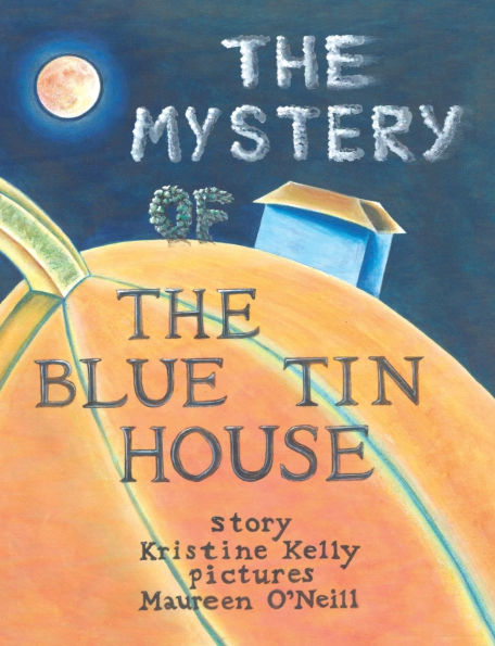 the Mystery of Blue Tin House: A Mirabella Morehugs Adventure
