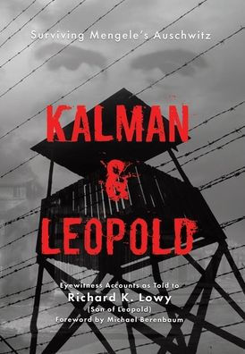 Kalman & Leopold: Surviving Mengele's Auschwitz