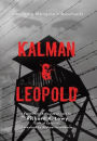 Kalman & Leopold: Surviving Mengele's Auschwitz
