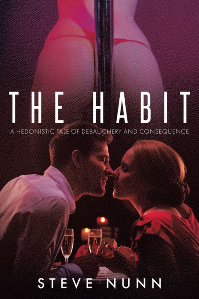 The Habit: A Hedonistic Tale of Debauchery and Consequence